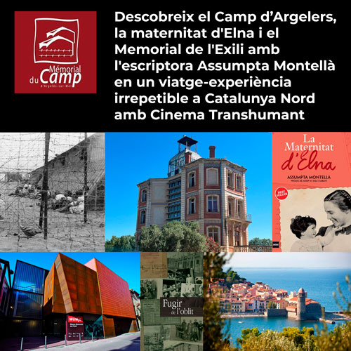 Descobreix el Camp d'Argelès, la maternitat d'Elna i el Memorial de l'Exili amb l'escriptora Assumpta Montellà i Cinema Transhumant